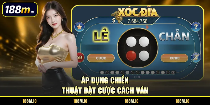 Áp dụng chiến thuật đặt cược cách ván