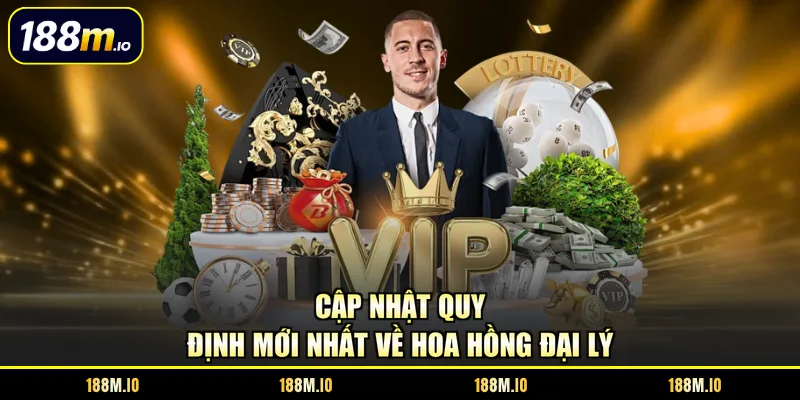 Cập nhật quy định mới nhất về hoa hồng đại lý