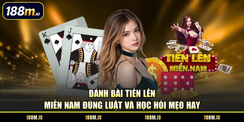đánh bài Tiến Lên Miền Nam