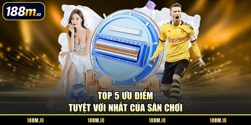 Top 5 ưu điểm tuyệt vời nhất của sân chơi